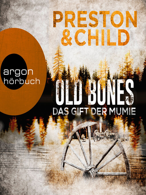 Title details for Old Bones--Das Gift der Mumie--Ein Fall für Nora Kelly und Corrie Swanson, Band 2 by Douglas Preston - Wait list